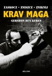 Krav Maga. Najlepsze na świecie przeciwdziałanie.. - Ben Keren Gershon