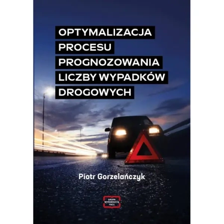 Optymalizacja procesu prognozowania liczby wypadków drogowych - Piotr Gorzelańczyk