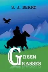 Green Grasses - Berry S. J.