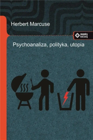 Psychoanaliza, polityka, utopia - Herbert Marcuse