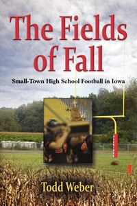 THE FIELDS OF FALL - Todd Weber