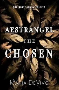 Aestrangel the Chosen - Maria DeVivo