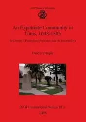 An Expatriate Community in Tunis 1648-1885 - Pringle Denys