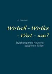 Wertvoll - Wertlos - Wert - was? - Clara Hell