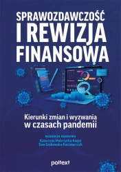 eBook Sprawozdawczość i rewizja finansowa – kierunki zmian i wyzwania w czasach pandemii - Red. Nauk. Katarzyna Mokrzycka-Kogut epub mobi
