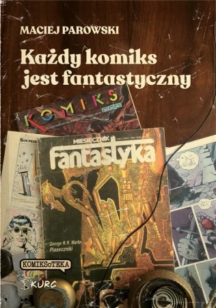 Każdy komiks jest fantastyczny - Maciej Parowski