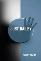 Just Bailey - Wendy Coates