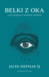 Belki z oka. czyli nietypowy rachunek sumienia - Jacek Siepsiak SJ