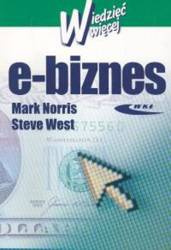 E-biznes. Wiedzieć więcej - Mark Norris i Steve West