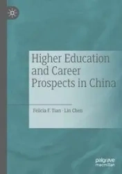 Higher Education and Career Prospects in China - Felicia F. Tian