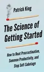 The Science of Getting Started - Peter Hollins
