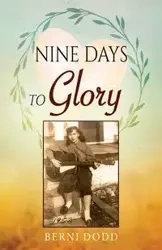 Nine Days to Glory - Dodd Berni