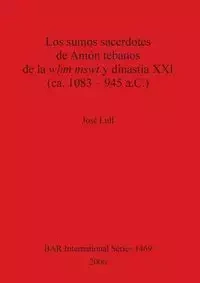 Los sumos sacerdotes de Amón tebanos de la wḥm mswt y dinastía XXI (ca. 1083 - 945 a.C.) - Lull José