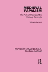 Medieval Papalism (Routledge Library Editions - Walter Ullmann