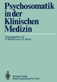 Psychosomatik in der Klinischen Medizin - Bönisch E.