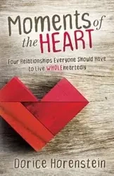 Moments of the Heart - Horenstein Dorice