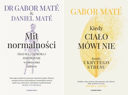 Mit normalności + Kiedy ciało mówi nie Mate - Gabor Mat, Daniel Mat