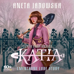 audiobook Katia. Cmentarne love story - Aneta Jadowska