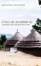 It Feels Like the Burning Hut - Martha Gatkuoch