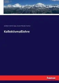 Kollektivmaßlehre - Fechner Gustav Theodor