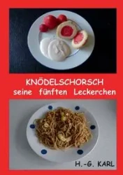 Knödelschorsch seine fünften Leckerchen - Karl Hans-Georg