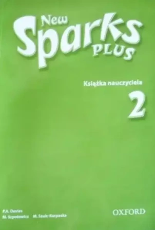 New Sparks Plus 2. Szkoła podstawowa. Książka nauczyciela - P.A. Davies, Magdalena Szpotowicz, Małgorzata Szulc-Kurpaska