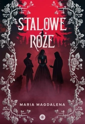 Stalowe róże - Maria Magdalena