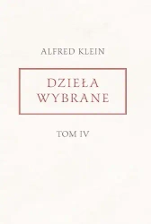 Dzieła wybrane. Tom 4. Alfred Klein - praca zbiorowa