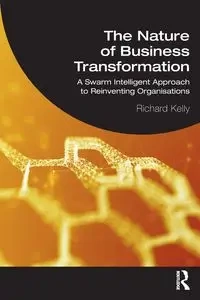 The Nature of Business Transformation - Kelly Richard