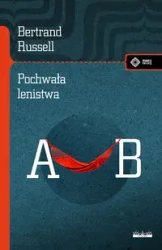 Pochwała lenistwa i inne eseje - Russell Bertrand