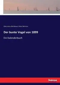 Der bunte Vogel von 1899 - Otto Julius Bierbaum
