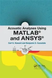 Acoustic Analyses Using Matlab® and Ansys® - Howard Carl Q.