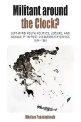 Militant Around the Clock? - Papadogiannis Nikolaos