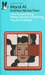 Moral AI - Jana Schaich Borg, Walter Sinnott-Armstrong, Vincent Conitzer