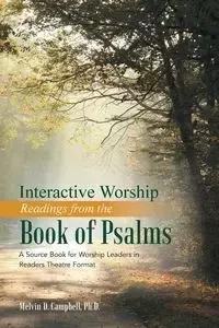 Interactive Worship Readings from the Book of Psalms - Melvin D. Campbell Ph.