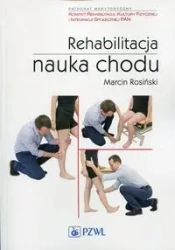 Rehabilitacja. Nauka chodu - Marcin Rosiński