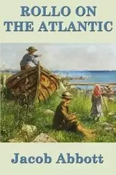 Rollo on the Atlantic - Jacob Abbott