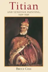 Titian And Venetian Painting, 1450-1590 - Cole Bruce