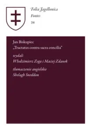 Jan Biskupiec Tractatus contra sacra concilia - Włodzimierz Zega, Maciej Zdanek