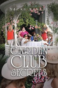 Garden Club Secrets - Vicki Baylis