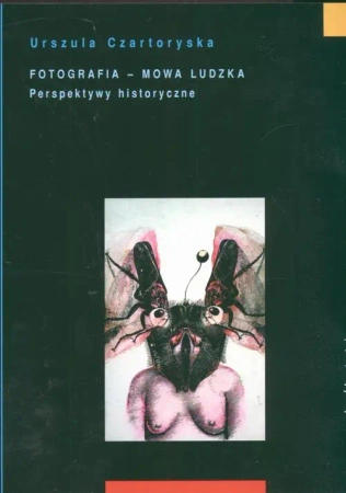 eBook Fotografia mowa ludzka. Tom 2: Perspektywy historyczne - Urszula Czartoryska epub mobi