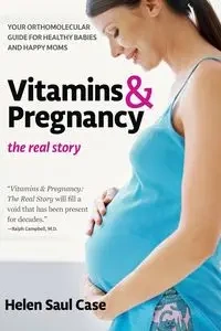 Vitamins & Pregnancy - Helen Saul Case