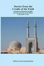 Stories from the Cradle of the Faith - William Grohe