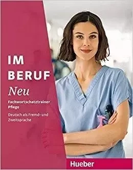 Im Beruf Neu Fachwortschatztrainer Pflege - praca zbiorowa
