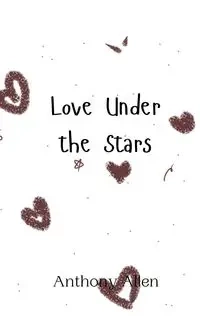 Love Under the Stars - Allen Anthony