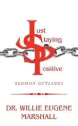 Just Staying Positive - Dr. Marshall Willie Eugene