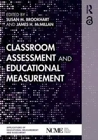 Classroom Assessment and Educational Measurement - Brookhart Susan M.