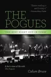 The Pogues - 'The best night out in town' - Bruce Calum