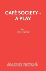 Caf� Society - A Play - Raif Ayshe
