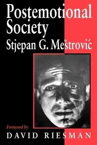 Postemotional Society - Mestrovic Stjepan